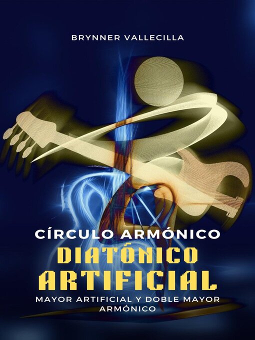 Title details for Círculo armónico diatónico artificial by Brynner Vallecilla - Available